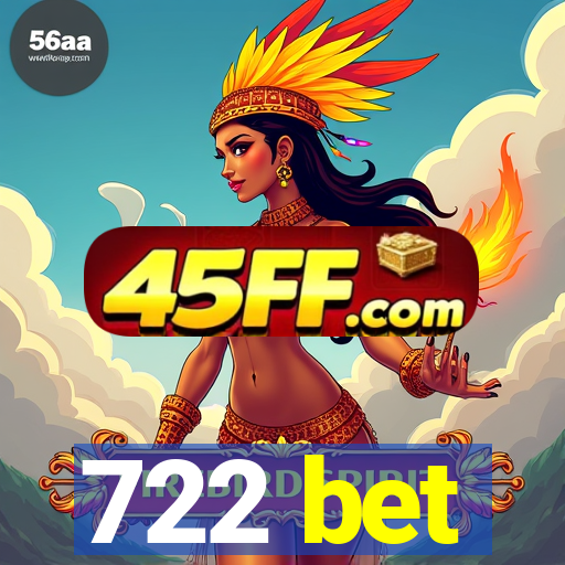 722 bet